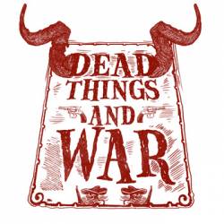Dead Things And War : Superbly EP!